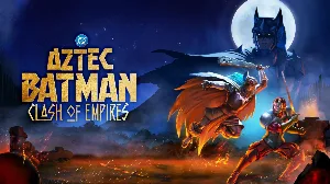فيلم Batman Azteca Choque de imperios 2025 مترجم HD