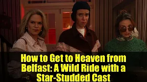 مسلسل How to Get to Heaven from Belfast حلقة 2 مترجمة HD