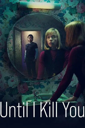 مسلسل Until I Kill You 2024 مترجم HD